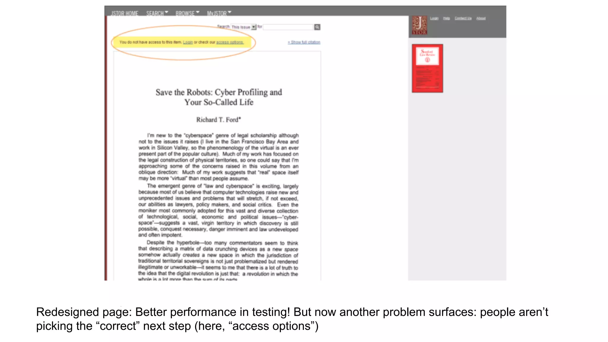 Redesigned page: Better performance in testing! But now another problem surfaces: people aren’t
picking the “correct” next step (here, “access options”)
 