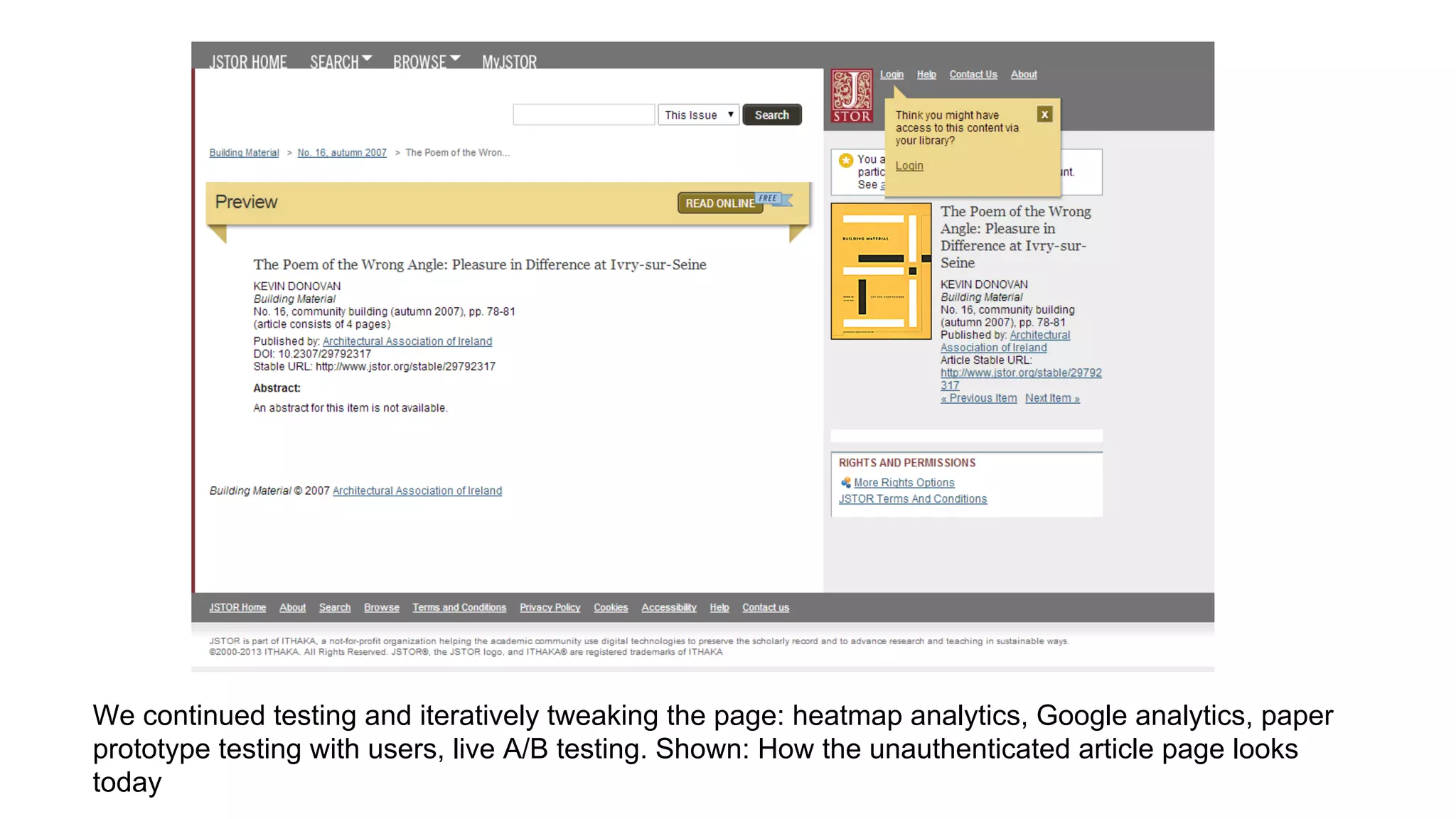 We continued testing and iteratively tweaking the page: heatmap analytics, Google analytics, paper
prototype testing with users, live A/B testing. Shown: How the unauthenticated article page looks
today
 