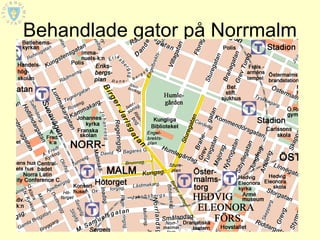 Behandlade gator på Norrmalm
 