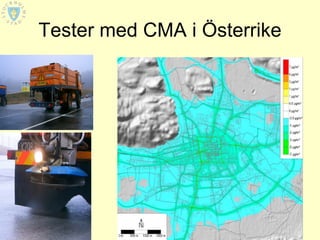 Tester med CMA i Österrike
 
