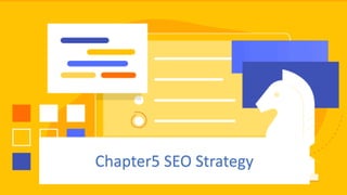 Chapter5 SEO Strategy
 