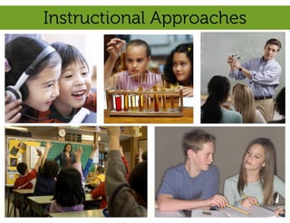 Instructional Approaches
 