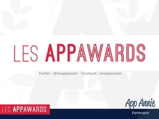 Twi%er	:	@lesappaward		-	Facebook	:	lesappawards	
Partenaire	
 