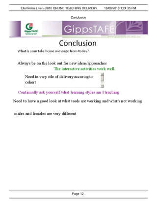 Elluminate Live! - 2010 ONLINE TEACHING DELIVERY   18/08/2010 1:24:35 PM


                               Conclusion




                                Page 12.
 