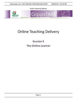 Elluminate Live! - 2010 ONLINE TEACHING DELIVERY    18/08/2010 1:24:35 PM


                         Online Teaching Delivery




                                 Page 3.
 