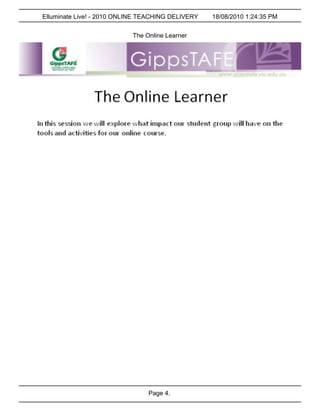 Elluminate Live! - 2010 ONLINE TEACHING DELIVERY   18/08/2010 1:24:35 PM


                           The Online Learner




                                Page 4.
 