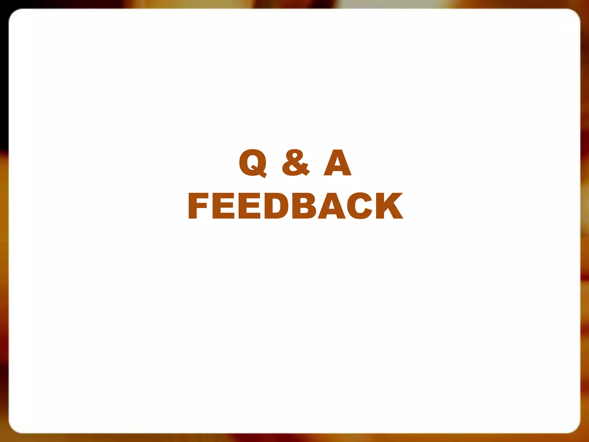 Q&A
FEEDBACK
 