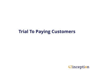 Trial To Paying Customers
 