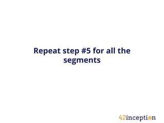 Repeat step #5 for all the
       segments
 