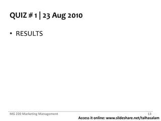 QUIZ # 1 | 23 Aug 2010RESULTSMG 220 Marketing Management13
