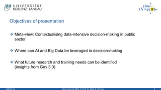 Objectives of presentation
 Meta-view: Contextualising data-intensive decision-making in public
sector
 Where can AI and...