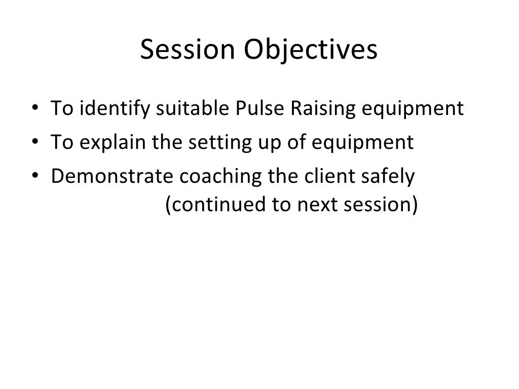 Session 6 pulse raiser eqipment