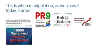 This is when manipulation, as we know it
today, started.
 