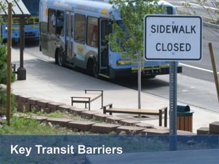 Key Transit Barriers
 