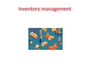 Inventory management
 