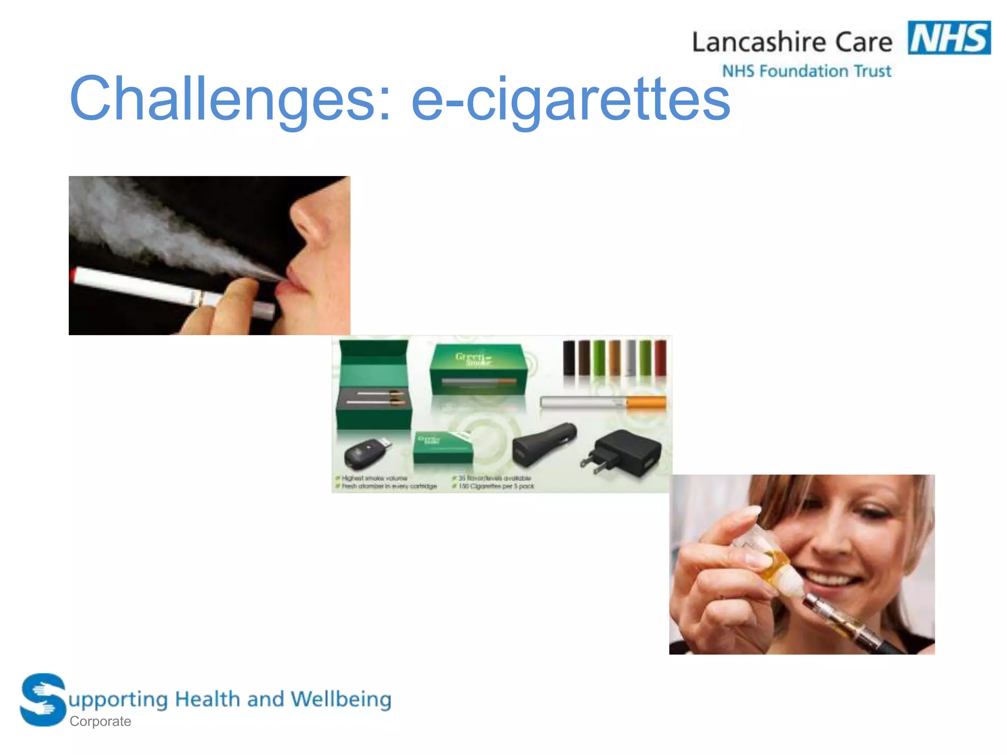 Challenges: e-cigarettes
Corporate
 