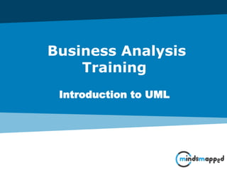 Business Analysis
Training
Introduction to UML
 