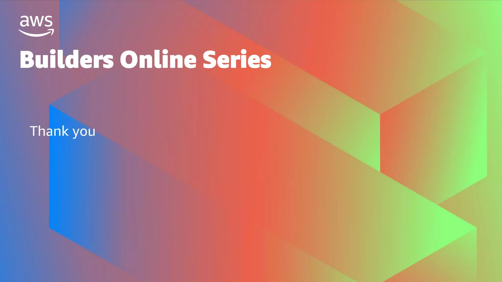 Builders Online Series
Thank you
 