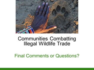 Communities Combating Illegal Wildlife Trade session six