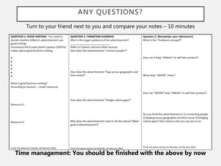 ANY QUESTIONS?
Time management: You should be finished with the above by now
Turn to your friend next to you and compare your notes – 10 minutes
 