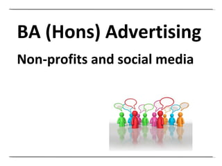 BA (Hons) Advertising Non-profits and social media 