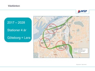 Västlänken




2017 – 2028

Stationer 4 år

Göteborg = Lera




                  Illustration: Banverket
 
