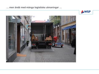 Västsvenska paketet
                                                                                               … men ändå med många logistiska utmaningar …




Foto: Klas Eriksson, Thomas Harrysson, Peter Svenson – beskurna bilder
 