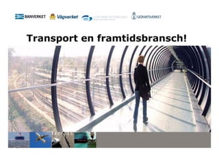 Transport en framtidsbransch!
 