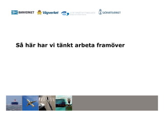 Så här har vi tänkt arbeta framöver
 