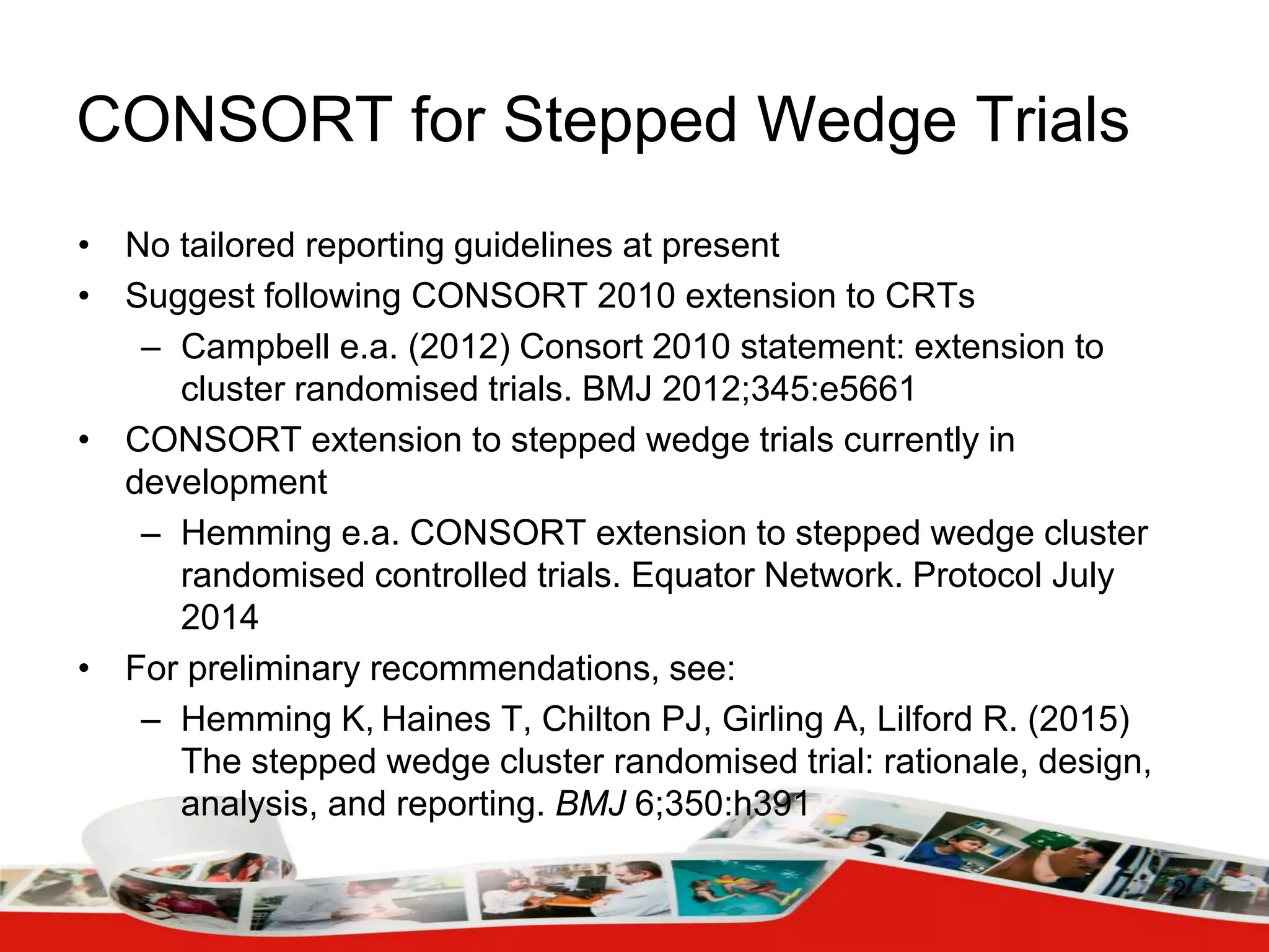 The stepped wedge cluster randomised trial: session 6 | PPTX