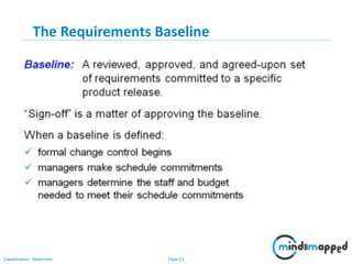 Page 21Classification: Restricted
The Requirements Baseline
 