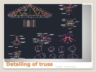 Detailing of truss 4/17/2021 Steel Structures 31
 