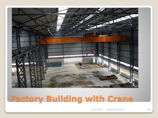 Factory Building with Crane
4/17/2021 Steel Structures 40
 