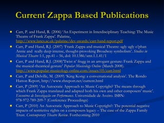 Current Zappa Based Publications <ul><li>Carr, P. and Hand, R. (2006) ‘An Experiment in Interdisciplinary Teaching: The Mu...