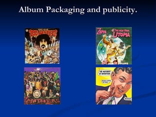Album Packaging and publicity. 