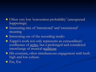 <ul><li>Often very low ‘convention probability’ (unexpected happenings) </li></ul><ul><li>Interesting mix of ‘intentional’...