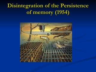 Disintegration of the Persistence of memory (1954) 