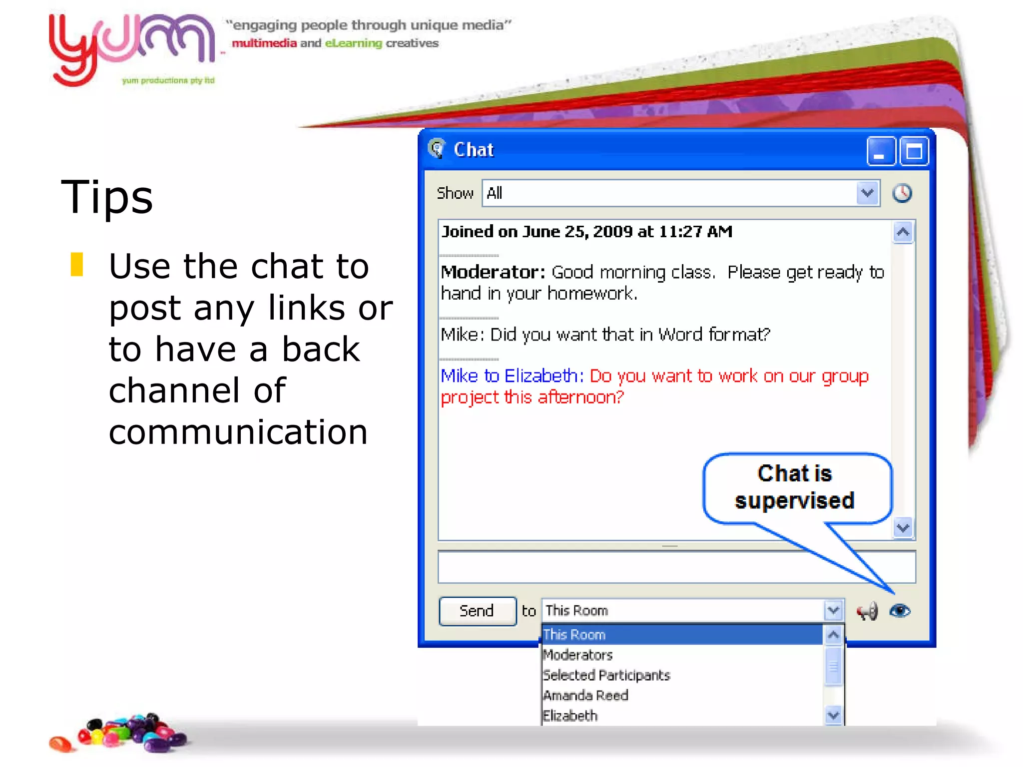 Tips Use the chat to post any links or to have a back channel of communication 