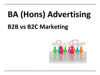 BA (Hons) Advertising B2B vs B2C Marketing 