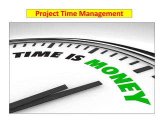 Project Time Management
 