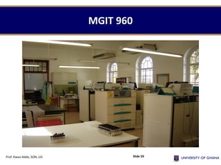 MGIT 960
Prof. Kwasi Addo, SON, UG Slide 59
 