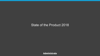 State of the Product 2018
 
