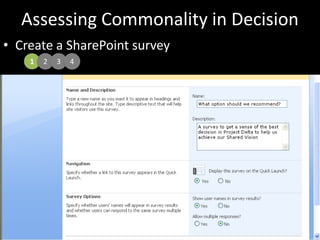 Assessing Commonality in DecisionCreate a SharePoint survey1234