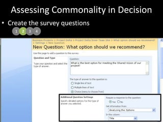 Assessing Commonality in DecisionCreate the survey questions1234