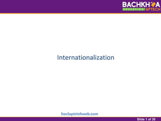 Slide 1 of 30
Internationalization
 
