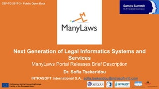 Next Generation of Legal Informatics Systems and
Services
ManyLaws Portal Releases Brief Description
CEF-TC-2017-3 - Publi...