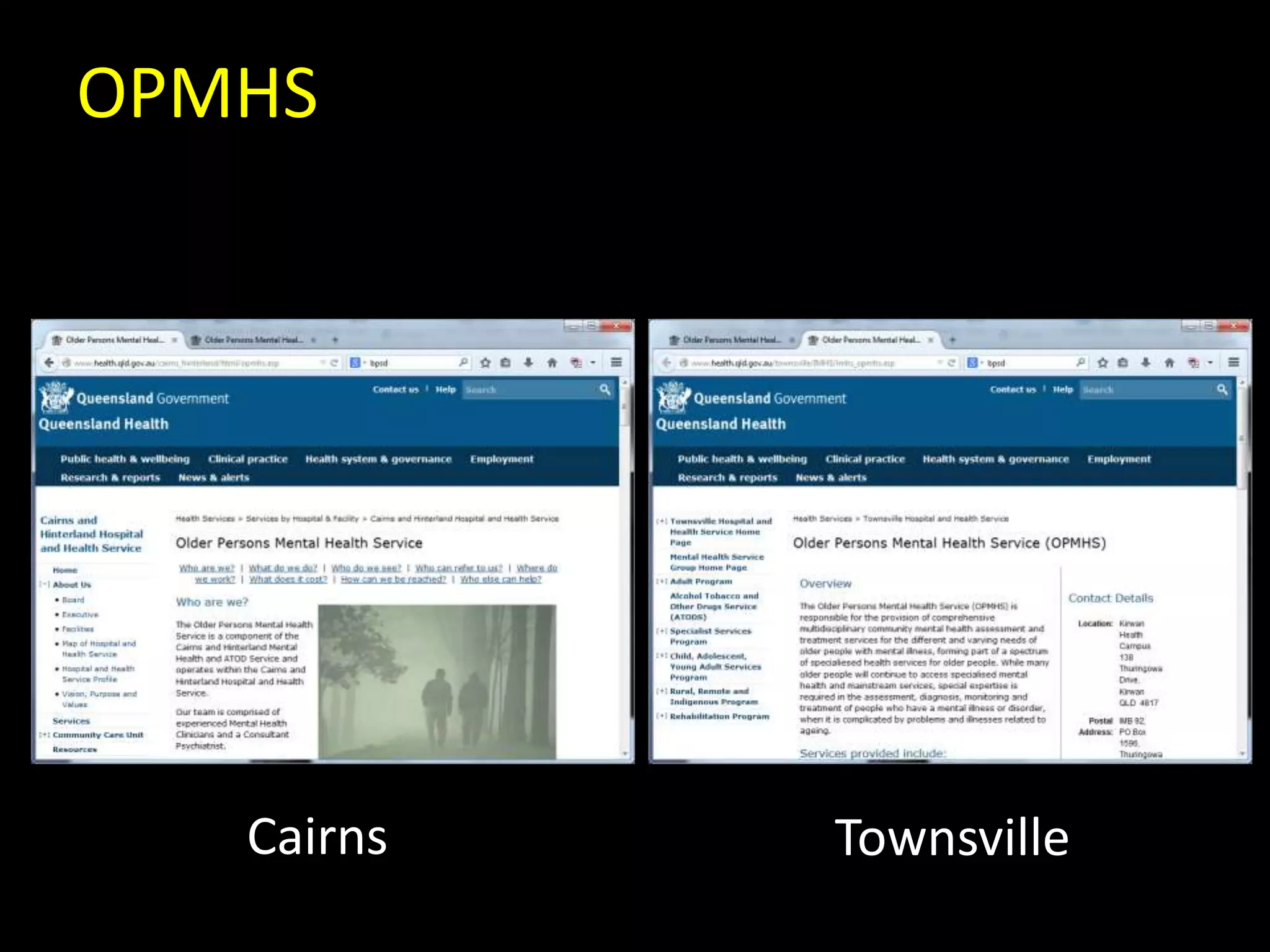 OPMHS
Cairns Townsville
 