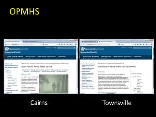 OPMHS
Cairns Townsville
 