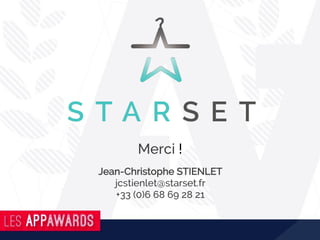 Merci !
Jean-Christophe STIENLET
jcstienlet@starset.fr
+33 (0)6 68 69 28 21
!
 