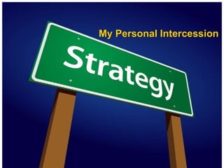 My Personal Intercession
 